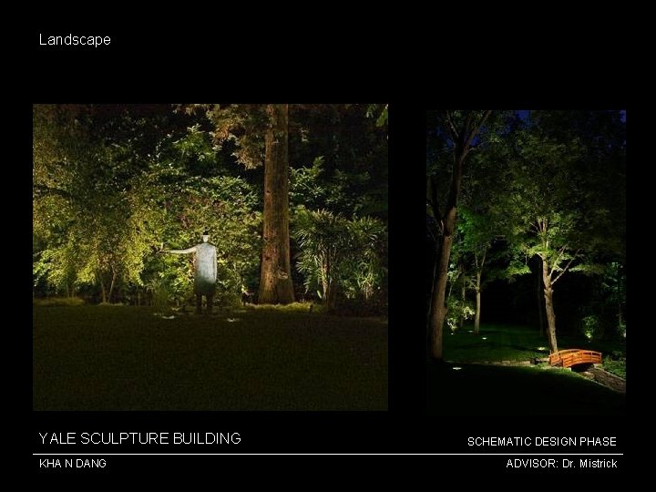 Landscape YALE SCULPTURE BUILDING KHA N DANG SCHEMATIC DESIGN PHASE ADVISOR: Dr. Mistrick 