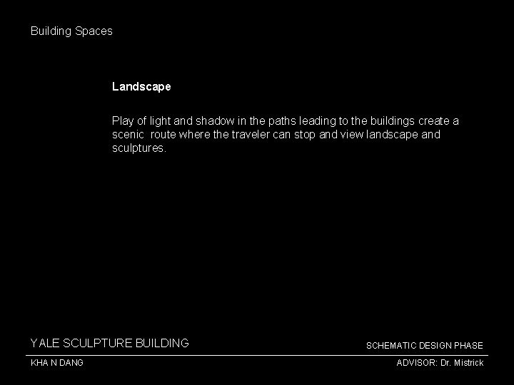 Building Spaces Landscape Play of light and shadow in the paths leading to the