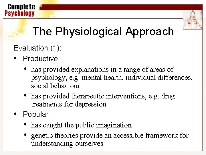 The Physiological Approach Evaluation (1): • Productive • has provided explanations in a range