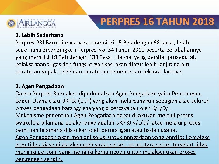 PERPRES 16 TAHUN 2018 1. Lebih Sederhana Perpres PBJ Baru direncanakan memiliki 15 Bab