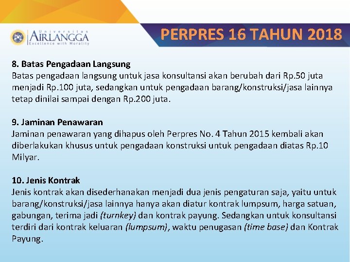 PERPRES 16 TAHUN 2018 8. Batas Pengadaan Langsung Batas pengadaan langsung untuk jasa konsultansi