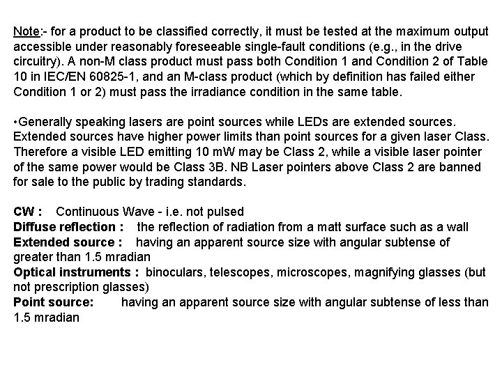 Note: - for a product to be classified correctly, it must be tested at