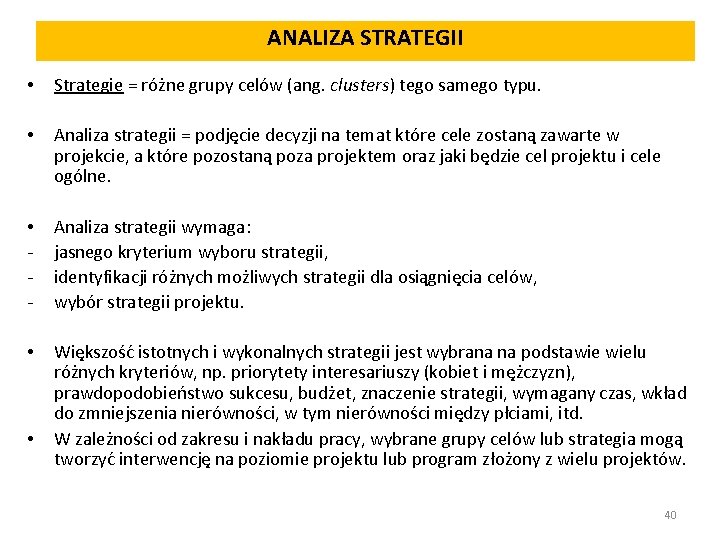 ANALIZA STRATEGII • • Strategie = różne grupy celów (ang. clusters) tego samego typu.