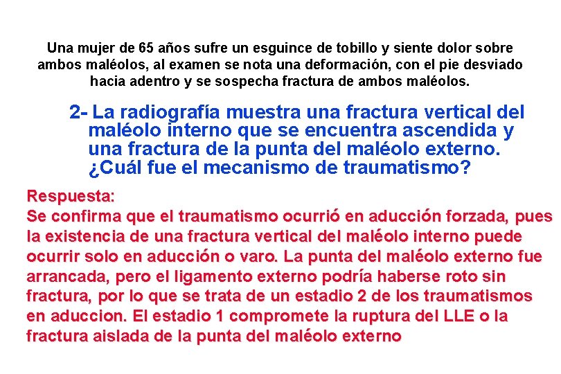 Una mujer de 65 años sufre un esguince de tobillo y siente dolor sobre