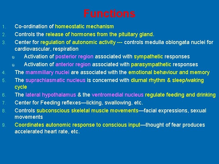 Functions 1. 2. 3. 4. 5. 6. 7. 8. 9. Co-ordination of homeostatic mechanism