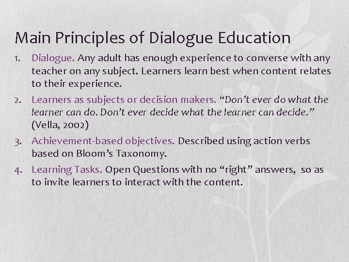 Main Principles of Dialogue Education 1. Dialogue. Any adult has enough experience to converse