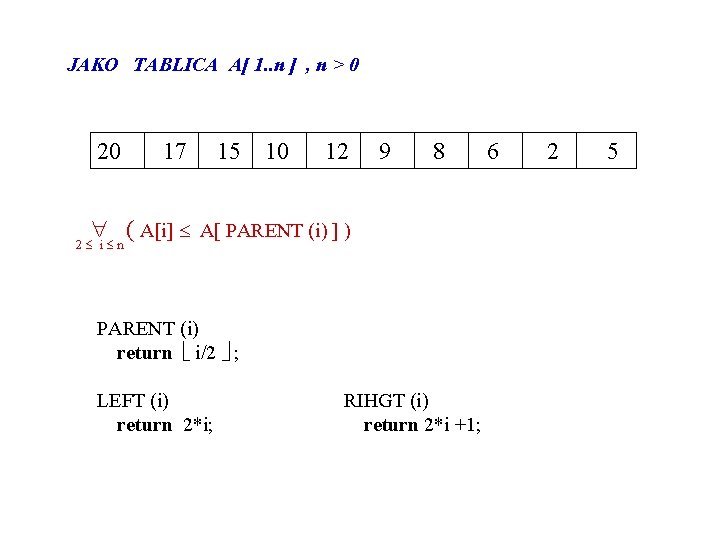 JAKO TABLICA A[ 1. . n ] , n > 0 20 17 15