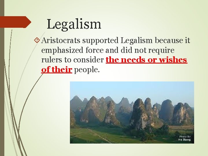 Legalism Aristocrats supported Legalism because it emphasized force and did not require rulers to