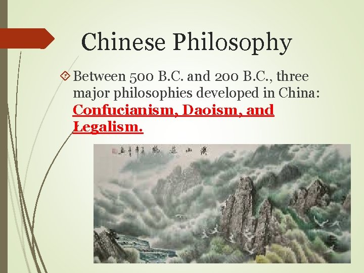 Chinese Philosophy Between 500 B. C. and 200 B. C. , three major philosophies