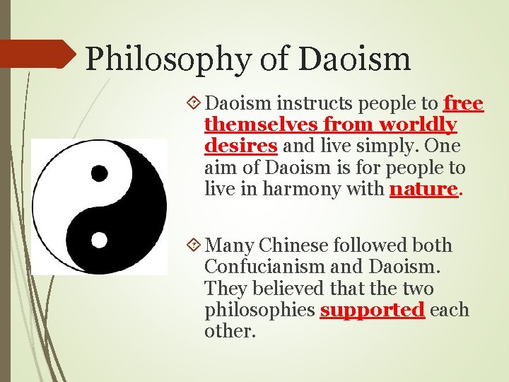 Philosophy of Daoism instructs people to free themselves from worldly desires and live simply.