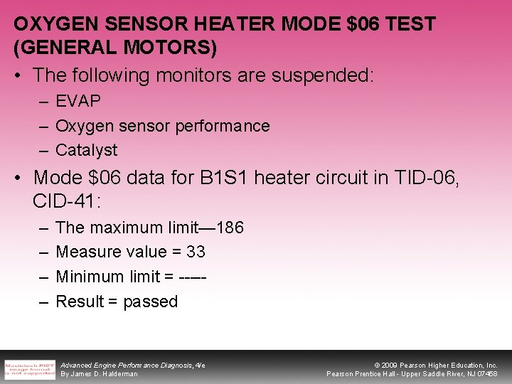 OXYGEN SENSOR HEATER MODE $06 TEST (GENERAL MOTORS) • The following monitors are suspended: