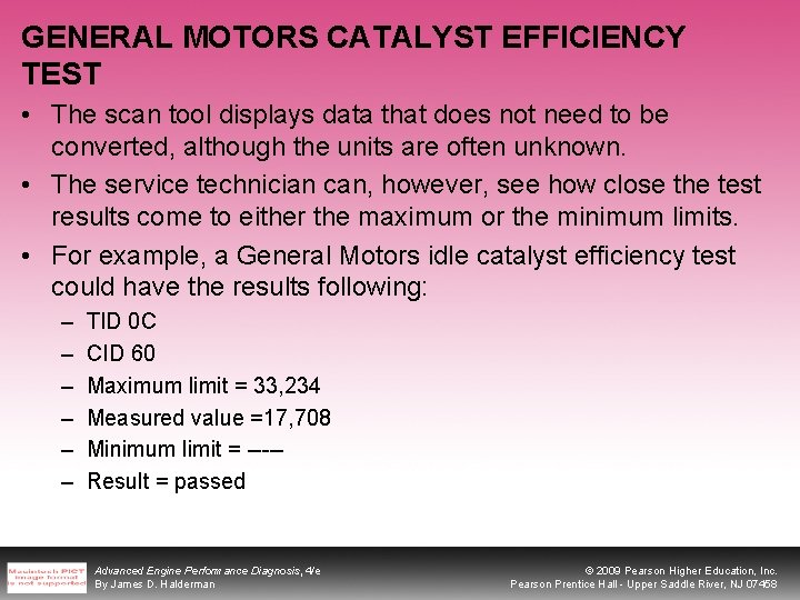 GENERAL MOTORS CATALYST EFFICIENCY TEST • The scan tool displays data that does not