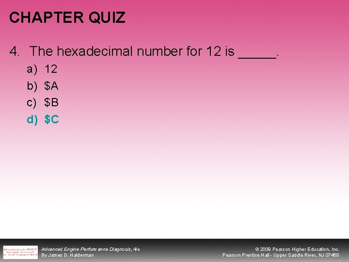 CHAPTER QUIZ 4. The hexadecimal number for 12 is _____. a) b) c) d)