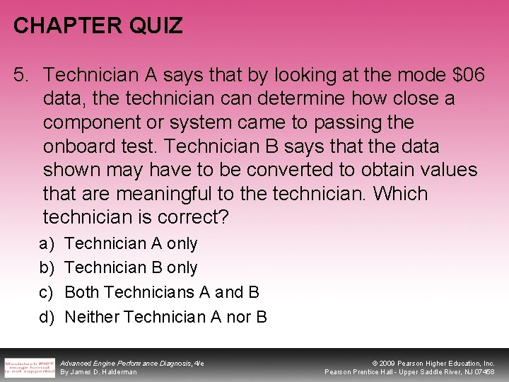 CHAPTER QUIZ 5. Technician A says that by looking at the mode $06 data,