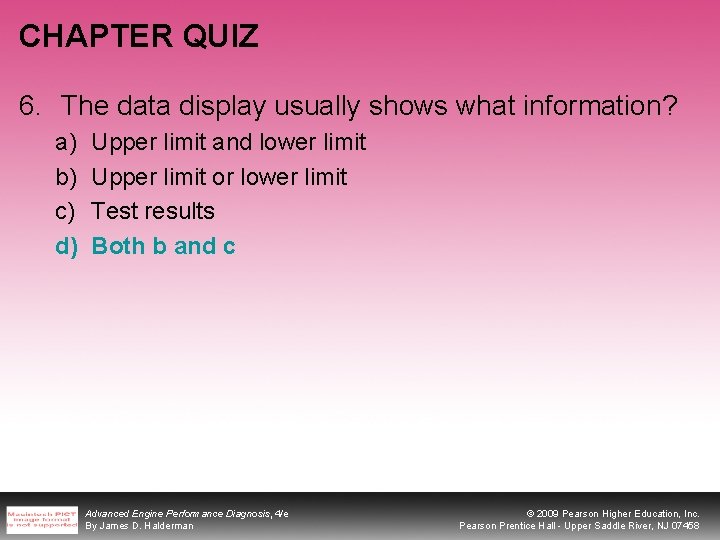 CHAPTER QUIZ 6. The data display usually shows what information? a) b) c) d)