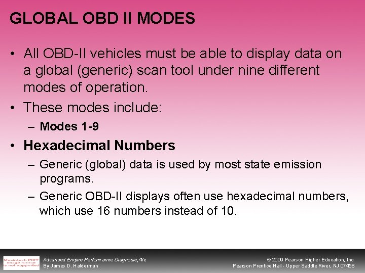 GLOBAL OBD II MODES • All OBD-II vehicles must be able to display data