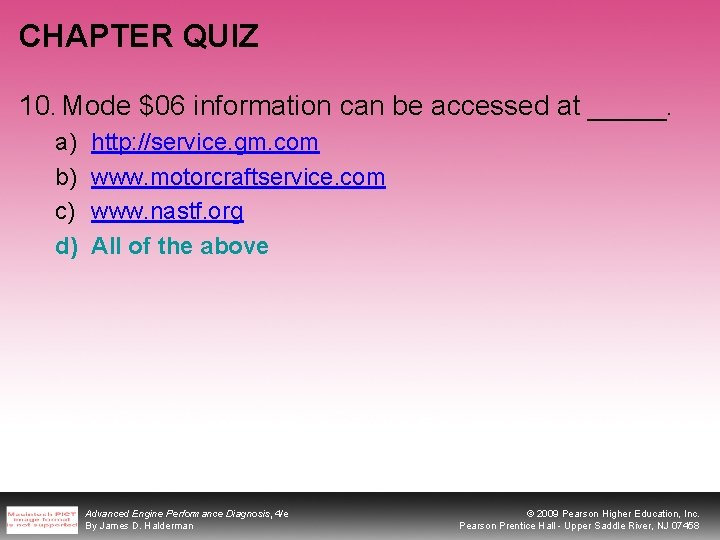 CHAPTER QUIZ 10. Mode $06 information can be accessed at _____. a) b) c)