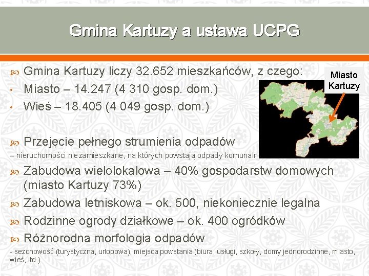 Gmina Kartuzy a ustawa UCPG • Gmina Kartuzy liczy 32. 652 mieszkańców, z czego: