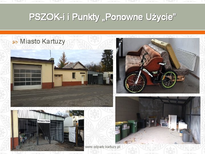 PSZOK-i i Punkty „Ponowne Użycie” Miasto Kartuzy www. odpady. kartuzy. pl 