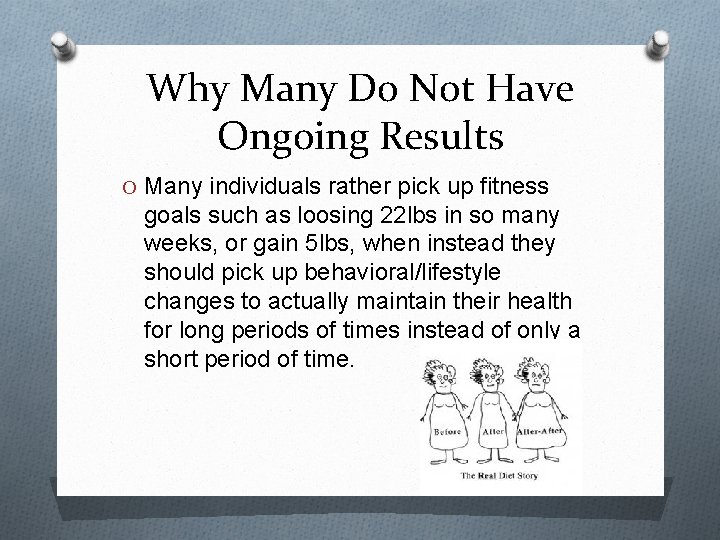 Why Many Do Not Have Ongoing Results O Many individuals rather pick up fitness