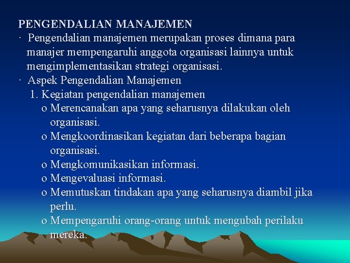 PENGENDALIAN MANAJEMEN · Pengendalian manajemen merupakan proses dimana para manajer mempengaruhi anggota organisasi lainnya PENGENDALIAN MANAJEMEN · Pengendalian manajemen merupakan proses dimana para manajer mempengaruhi anggota organisasi lainnya