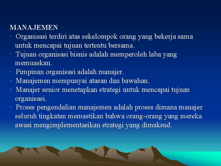 MANAJEMEN · Organisasi terdiri atas sekelompok orang yang bekerja sama untuk mencapai tujuan tertentu