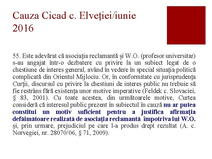 Cauza Cicad c. Elveției/iunie 2016 55. Este adevărat că asociația reclamantă și W. O.