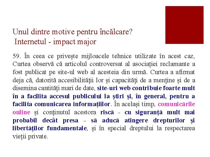 Unul dintre motive pentru încălcare? Internetul - impact major 59. În ceea ce privește