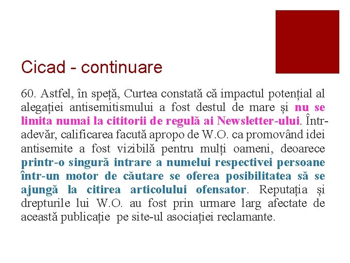 Cicad - continuare 60. Astfel, în speță, Curtea constată că impactul potențial al alegației