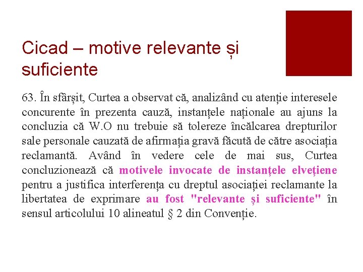 Cicad – motive relevante și suficiente 63. În sfârșit, Curtea a observat că, analizând