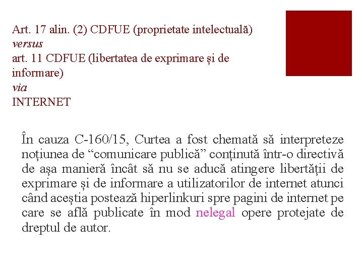 Art. 17 alin. (2) CDFUE (proprietate intelectuală) versus art. 11 CDFUE (libertatea de exprimare