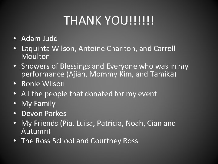 THANK YOU!!!!!! • Adam Judd • Laquinta Wilson, Antoine Charlton, and Carroll Moulton •