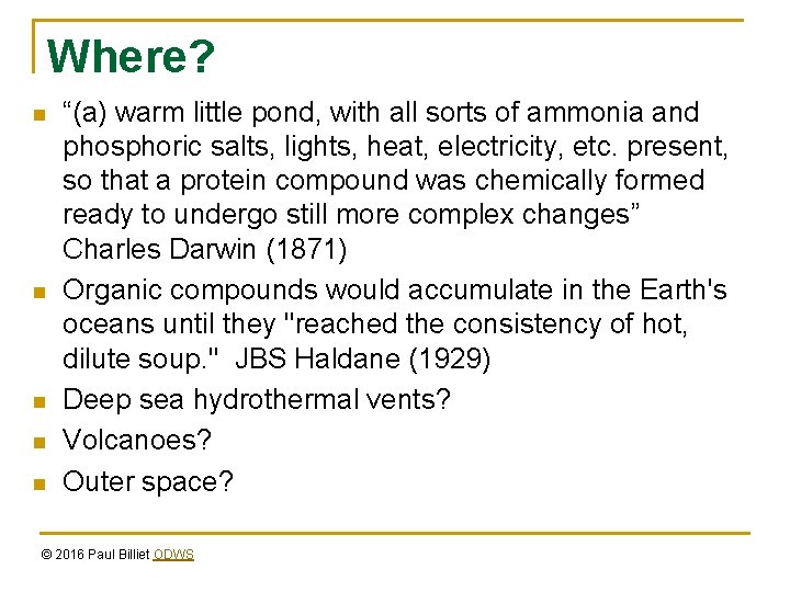 Where? n n n “(a) warm little pond, with all sorts of ammonia and