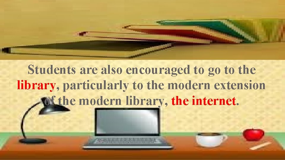 Relating to finding information, tsthe central principle is to make the students “go beyond