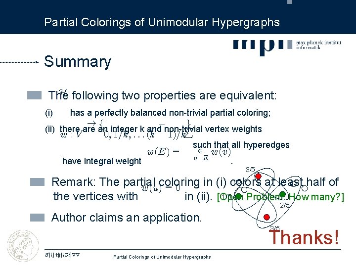 Partial Colorings of Unimodular Hypergraphs Summary H following two properties are equivalent: The (i)