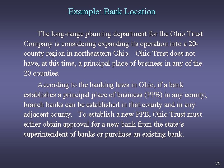 Example: Bank Location The long-range planning department for the Ohio Trust Company is considering