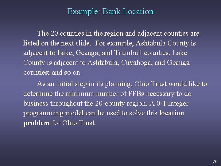 Example: Bank Location The 20 counties in the region and adjacent counties are listed