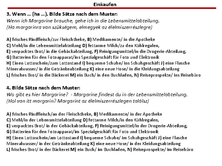 Einkaufen 3. Wenn … (ha …). Bilde Sätze nach dem Muster: Wenn ich Margarine