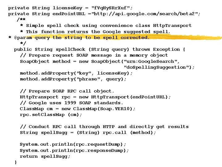 private String license. Key = "f. Vq. Hy. SRr. Xuf"; private String end. Point.