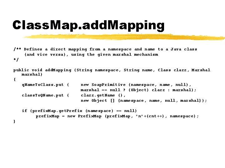 Class. Map. add. Mapping /** Defines a direct mapping from a namespace and name