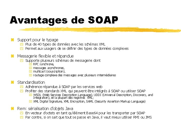 Avantages de SOAP z Support pour le typage y Plus de 40 types de