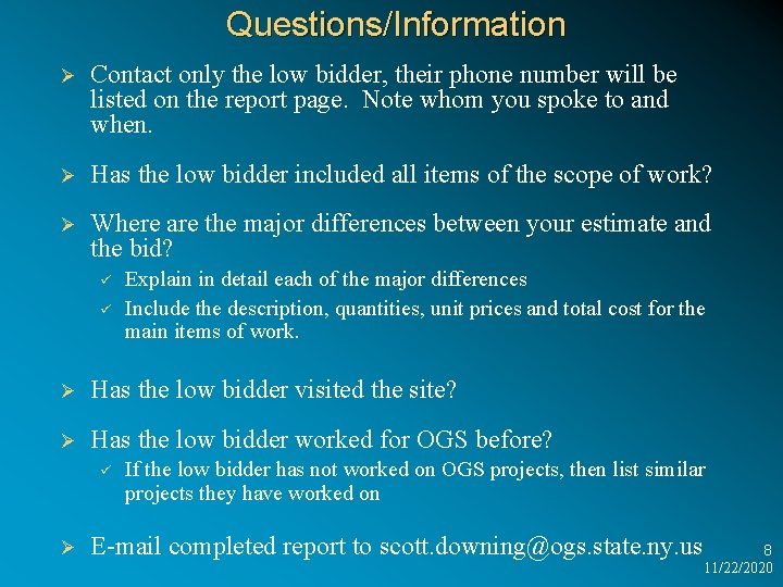 Questions/Information Ø Contact only the low bidder, their phone number will be listed on