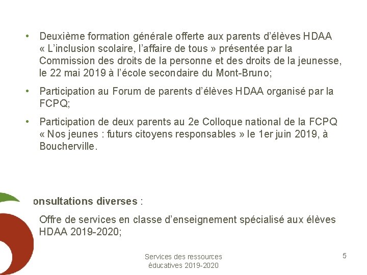  • Deuxième formation générale offerte aux parents d’élèves HDAA « L’inclusion scolaire, l’affaire