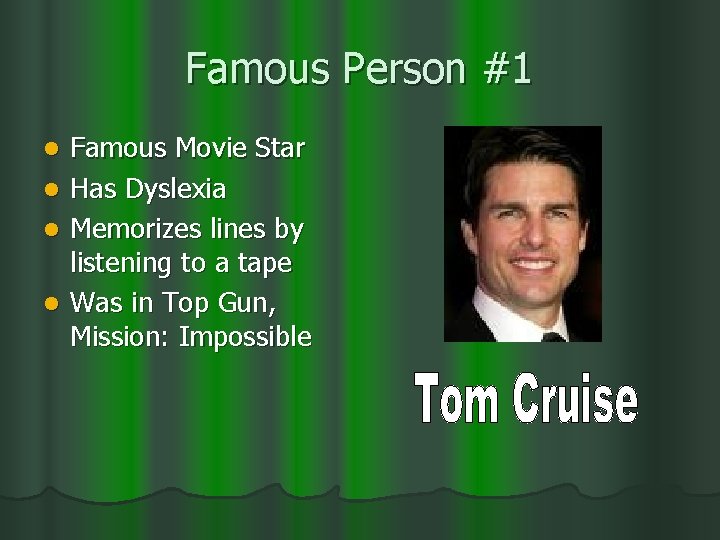 Famous Person #1 Famous Movie Star l Has Dyslexia l Memorizes lines by listening