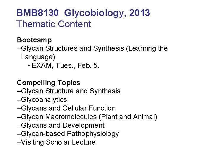 BMB 8130 Glycobiology, 2013 Thematic Content Bootcamp –Glycan Structures and Synthesis (Learning the Language)