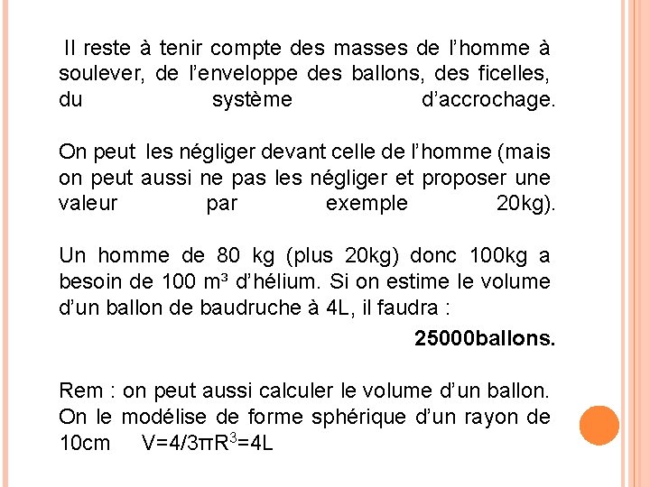  Il reste à tenir compte des masses de l’homme à soulever, de l’enveloppe