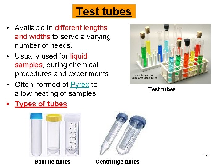 Test tubes • Available in different lengths and widths to serve a varying number