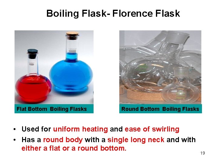 Boiling Flask- Florence Flask Flat Bottom Boiling Flasks Round Bottom Boiling Flasks • Used