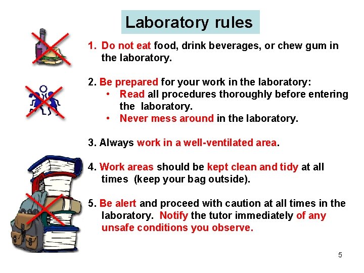 Laboratory rules 1. Do not eat food, drink beverages, or chew gum in the