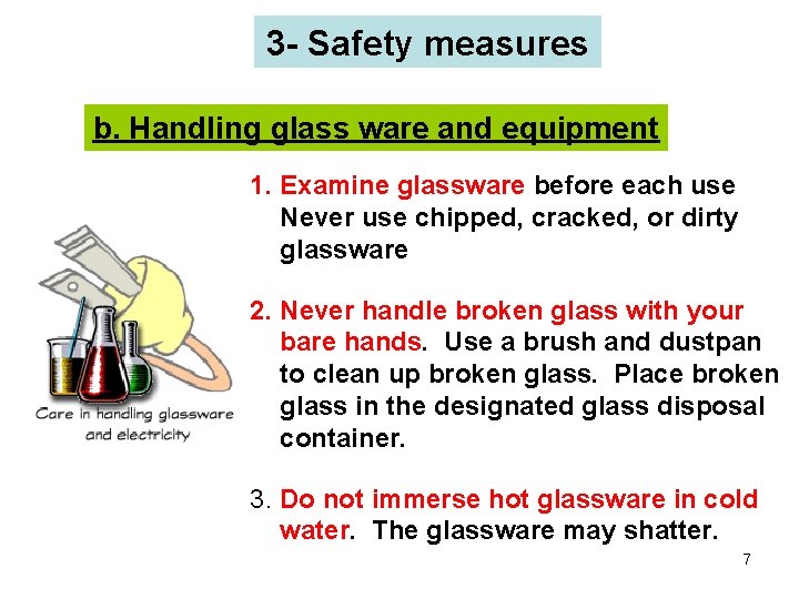 3 - Safety measures b. Handling glass ware and equipment 1. Examine glassware before